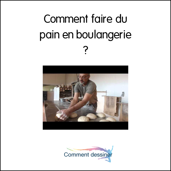 Comment faire du pain en boulangerie